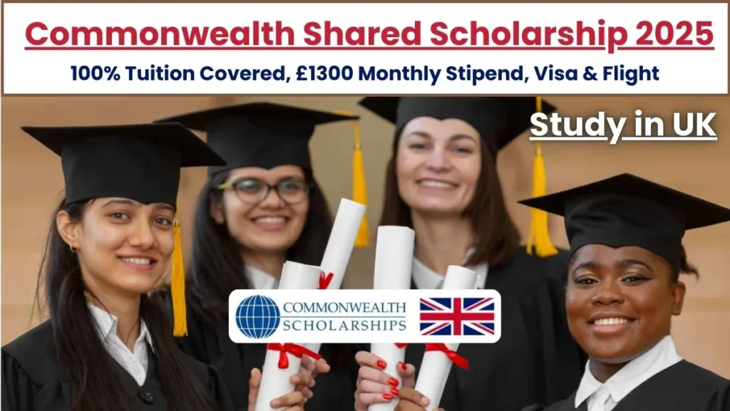 Commonwealth Shared Scholarship 2025 for Study in UK - 100% Tuition Covered, £1300 Monthly Stipend, Visa & Flight 1 Commonwealth Shared Scholarship 2025