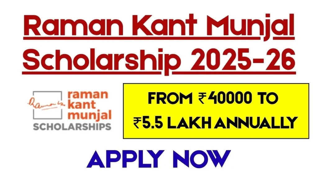 Raman Kant Munjal Scholarship 2025-26 from ₹40000 to ₹5.5 lakh Annually, Apply Before 31 August 1 Raman Kant Munjal Scholarship 2025