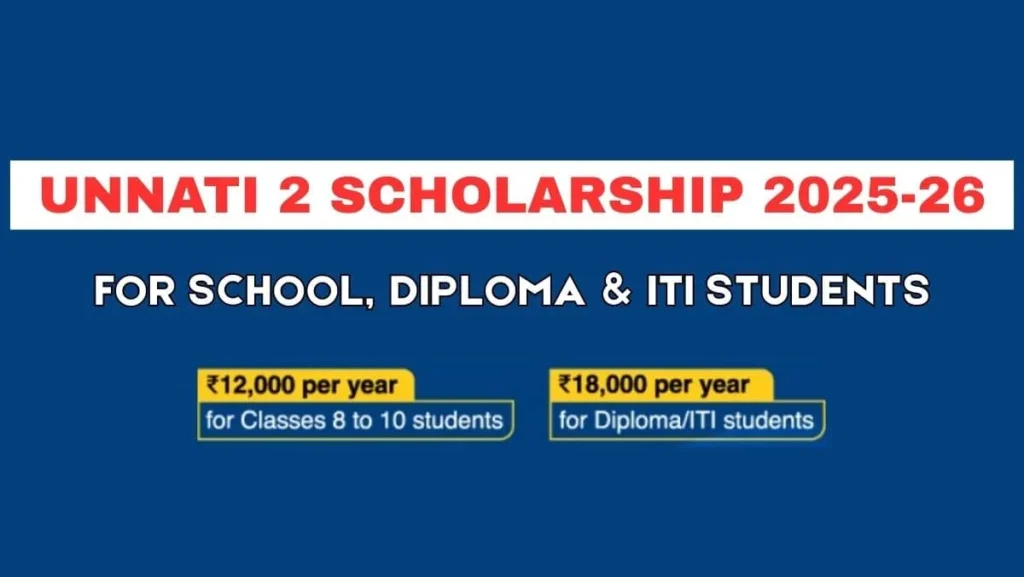 Unnati 2 Scholarship 2025-26 for School, Diploma and ITI Students, Application Deadline August 31, 2025 1 Unnati 2 Scholarship 2025-26